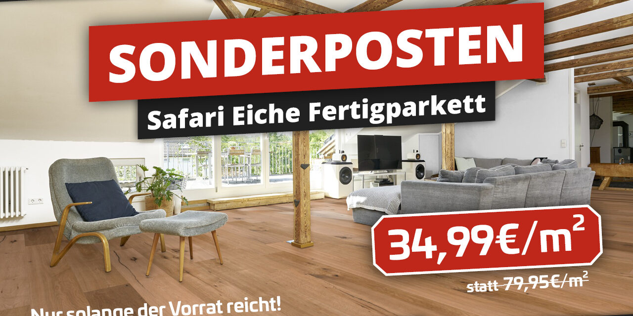 Sonderposten Safari Eiche Fertigparkett 34,99€/m²